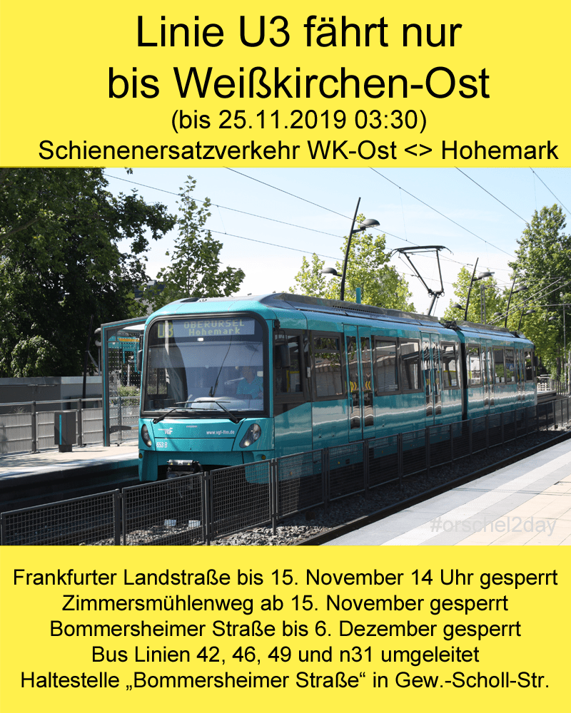 Linie U3 fährt nur bis Weißkirchen-Ost (bis 25.11.2019 03:30) - Schienenersatzverkehr bis Hohemark