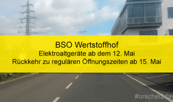 BSO-Wertstoffhof erweitert ab 12. Mai die Abfallannahme um die Elektroaltgeräte – Rückkehr zu regulären Öffnungszeiten ab 15. Mai